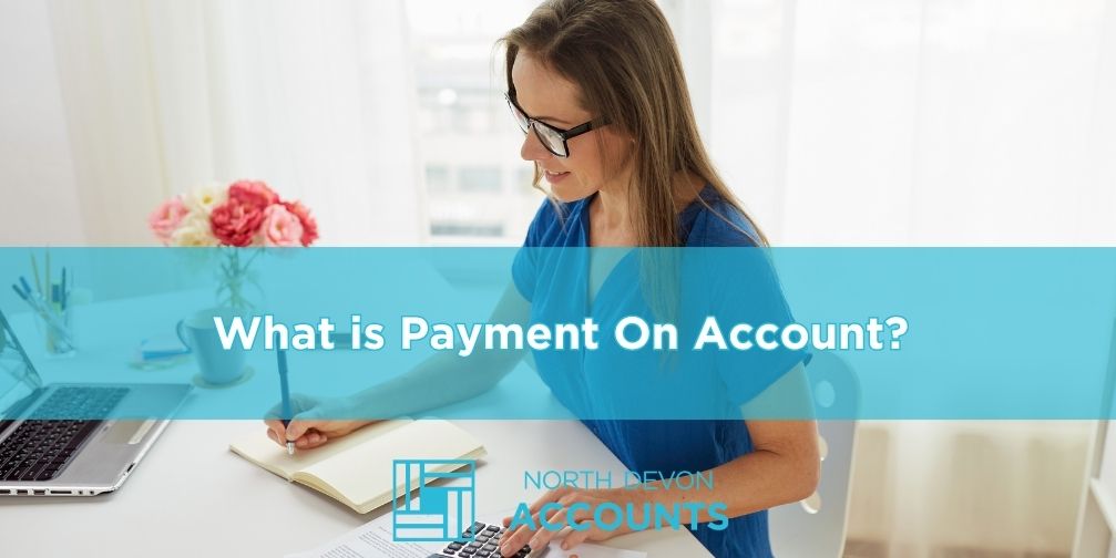 North Devon Accounts payment on account graphic showing a self-employed professional reviewing finances and preparing for HMRC tax payments