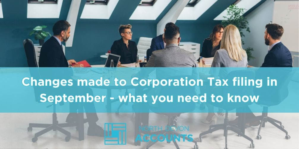 Changes made to Corporation Tax filing in September – what you need to know.