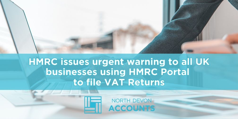 HMRC issues urgent warning to all UK businesses using HMRC portal to file VAT returns.