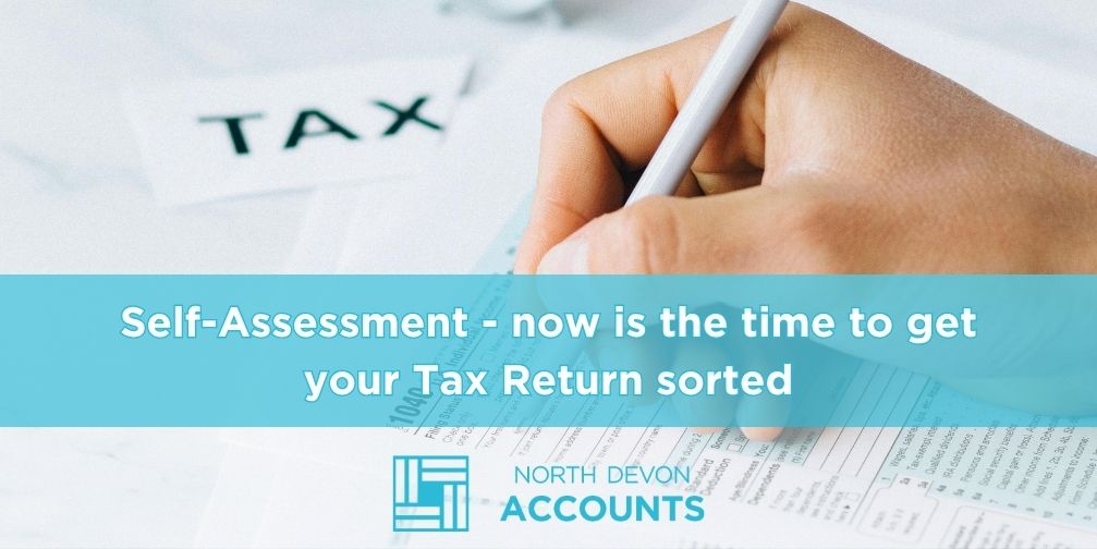 Self-Assessment – now is the time to get your tax return sorted