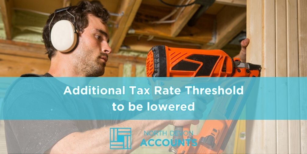 Additional tax rate threshold to be lowered – take advantage with your pension contributions