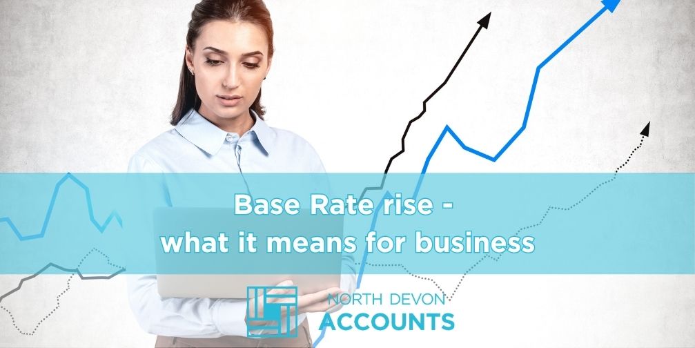 Base rate rises again – what it means for business