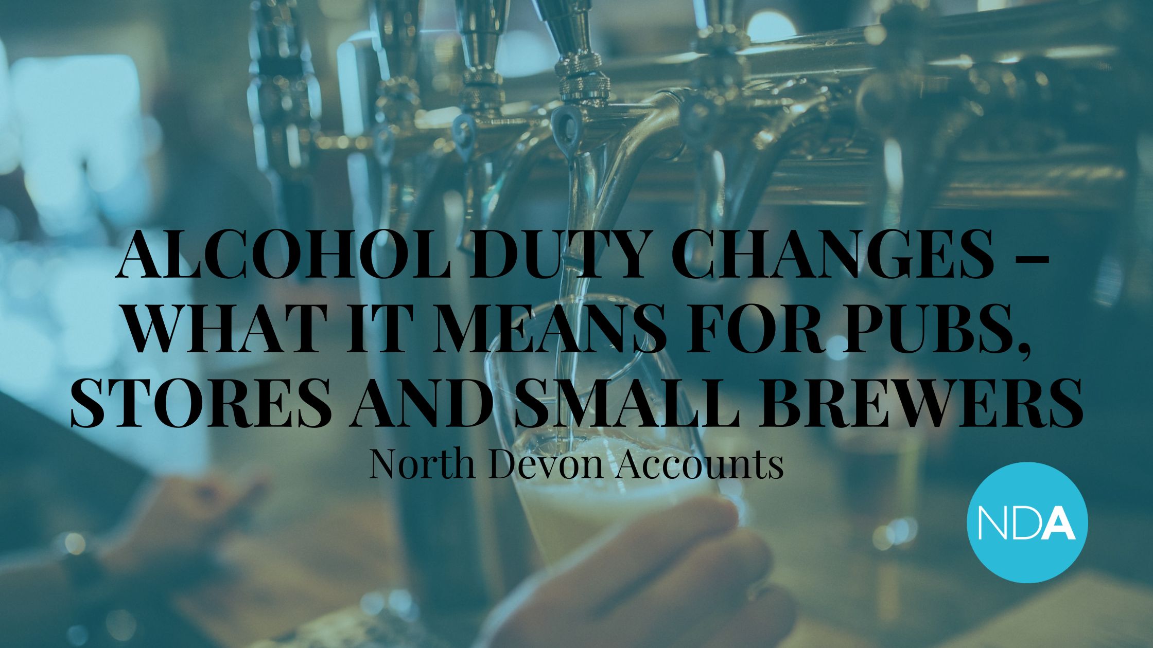 Alcohol duty changes what it means for pubs, stores and small brewers