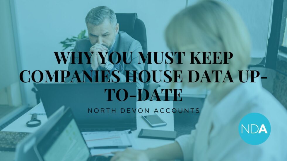 Why you must keep Companies House data uptodate North Devon Accounts
