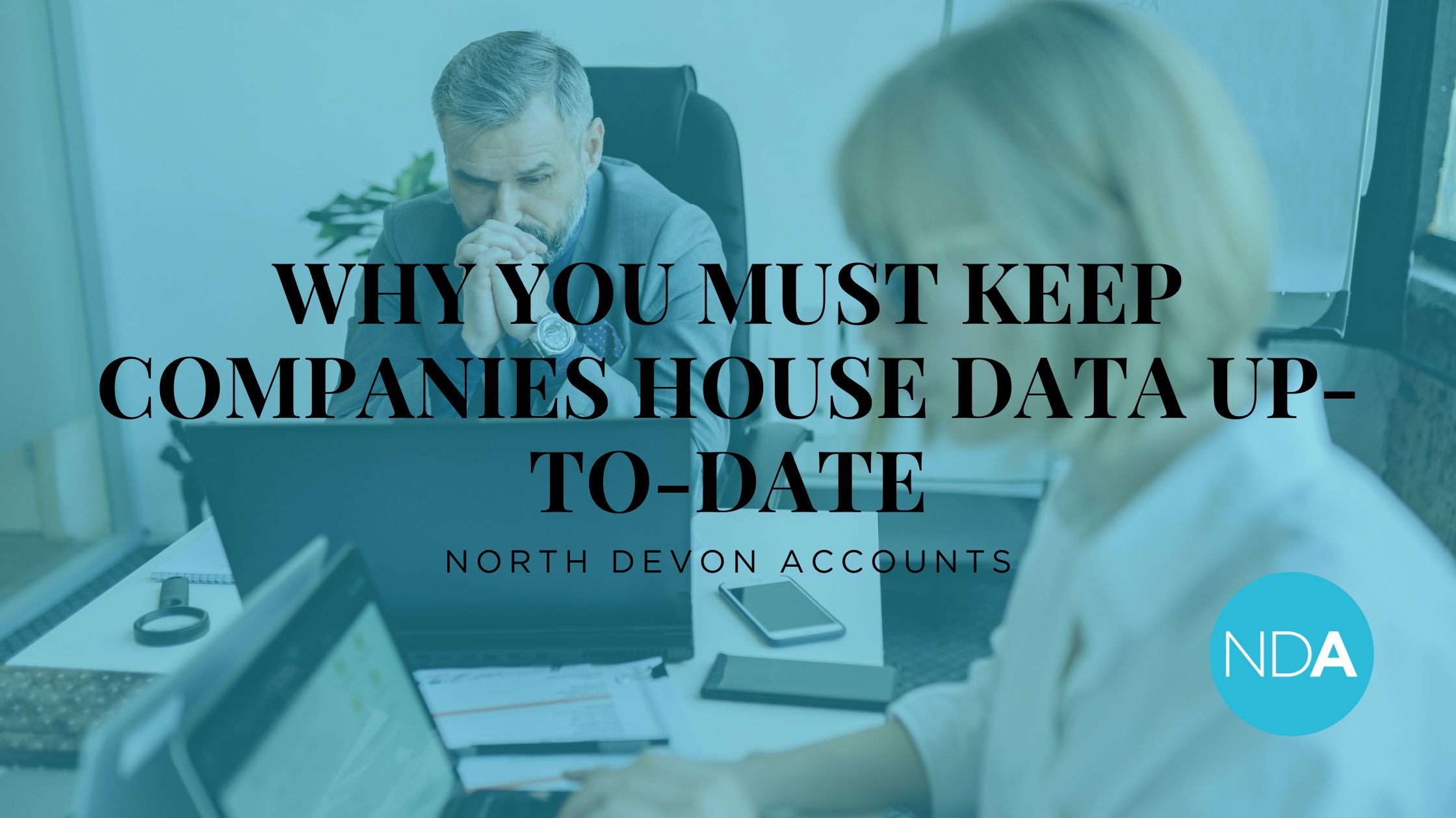 Why you must keep Companies House data uptodate North Devon Accounts