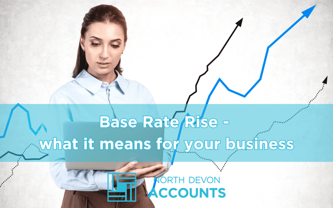 Base rate rises again – what it means for business