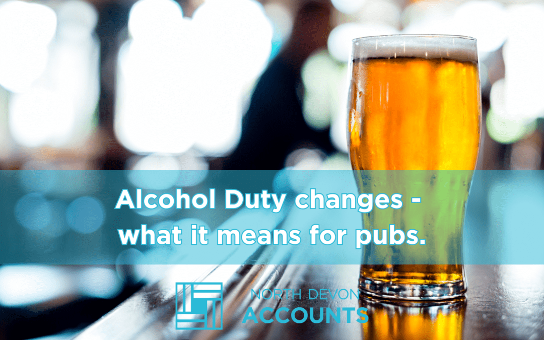North Devon Accounts explaining alcohol duty changes for pubs.