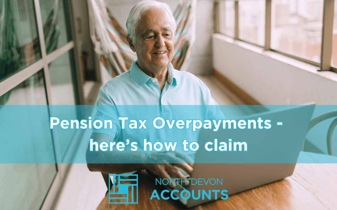 North Devon Accounts helping clients claim pension tax overpayments.