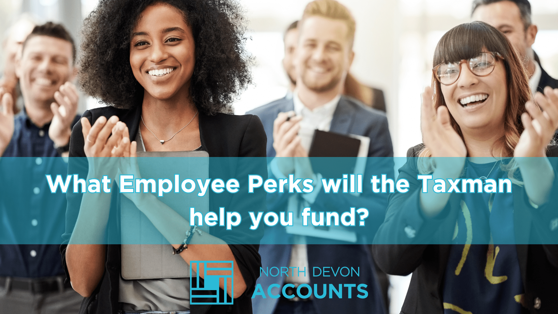 What employee perks will the taxman help you fund? - North Devon Accounts