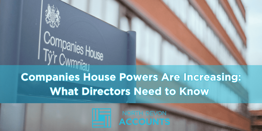 Companies House sign outside an office building, illustrating increasing Companies House powers with guidance from North Devon Accounts