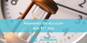 Payments on Account due 31 July Hourglass in front of a clock, illustrating the Payment on Account deadline of 31 July with guidance from North Devon Accounts