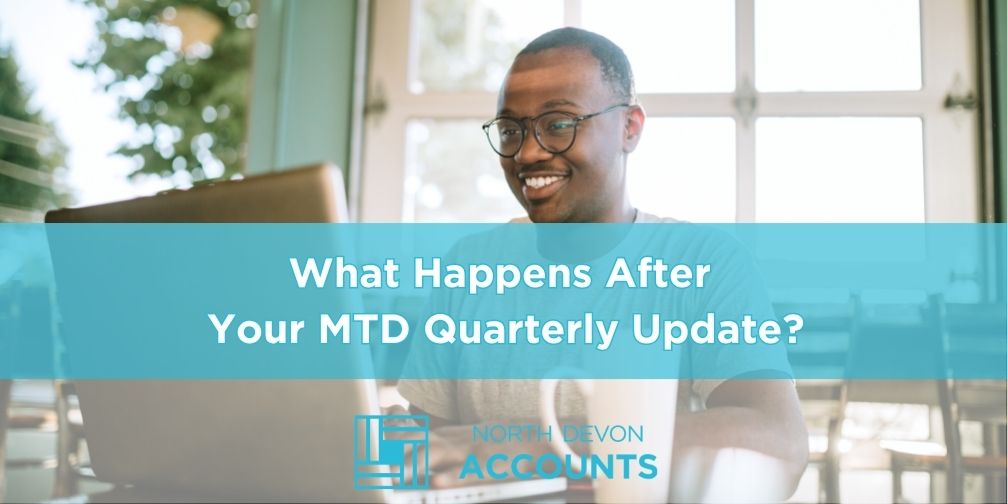 What happens after your MTD quarterly update – North Devon Accounts guide