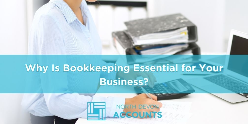 Why Is Bookkeeping Essential for Your Business?